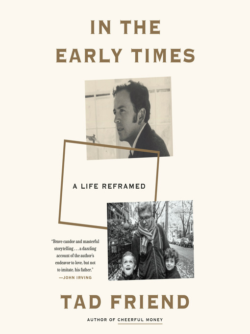 Title details for In the Early Times by Tad Friend - Available